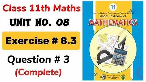 Class 11 Math Exercise 8.3 NBF Ex 8.3 Class 11 federal board FBISE Math National Book foundation