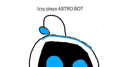 Izzy plays astrobot cooling springs 