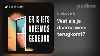 Wedergeboorte Er Is Iets Vreemds Gebeurd Aflevering 8 Podimo