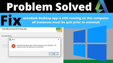 autodesk desktop app is still running on this computer all instance must be quit prior to #uninstall