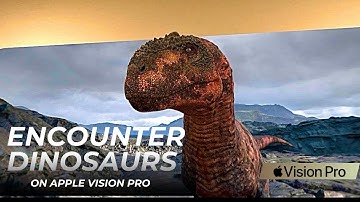 Encounter Dinosaurs on Apple Vision Pro