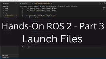 Hands-On ROS2 - Part 3 (Launch Files)