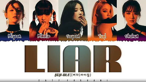 (G)I-DLE ((여자)아이들) - 'LIAR' Lyrics [Color Coded_Han_Rom_Eng]