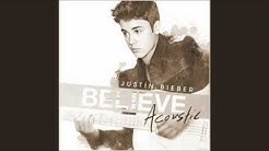 JUSTIN BIEBER BELIEVE (ACOUSTIC ALBUM)  - Durasi: 33:21. 