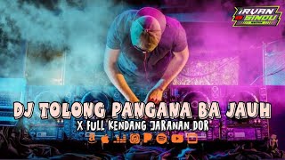 DJ KENDANG TOLONG PANGANA BA JAUH X JARANAN DOR • SLOW BASS • HOREGG GLERR