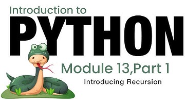 Python - Module 13 - Introducing Recursion (Fall 2023)