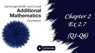 O Level and IGCSE Additional Mathematics, Chap 2, Ex 2.7(Q1-Q6)