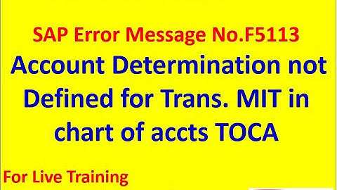 Message No F5113 Account Determination not Defined for Trans  MIT in chart of accts TOCA