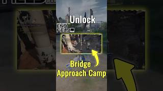 How to Unlock Bridge Approach Camp | Arknights Endfield #arknightsendfield