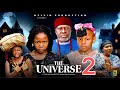 THE UNIVERSE season 2 - KANAYO.O.KANAYO, CHIMAMANDA AUGUSTINE, PRINCESS IZUCHUKWU |Nigerian movie