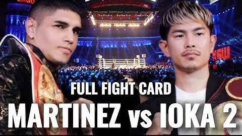 FERNANDO MARTINEZ VS KAZUTO IOKA 2 FULL FIGHT CARD