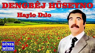 DENGBÊJ HÜSEYNO  - HAYLO DILO