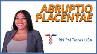 NCLEX|Abruptio Placentae: Asessment, Interventions, WHAT YOU MUST KNOW! [RNPNTUTOR]