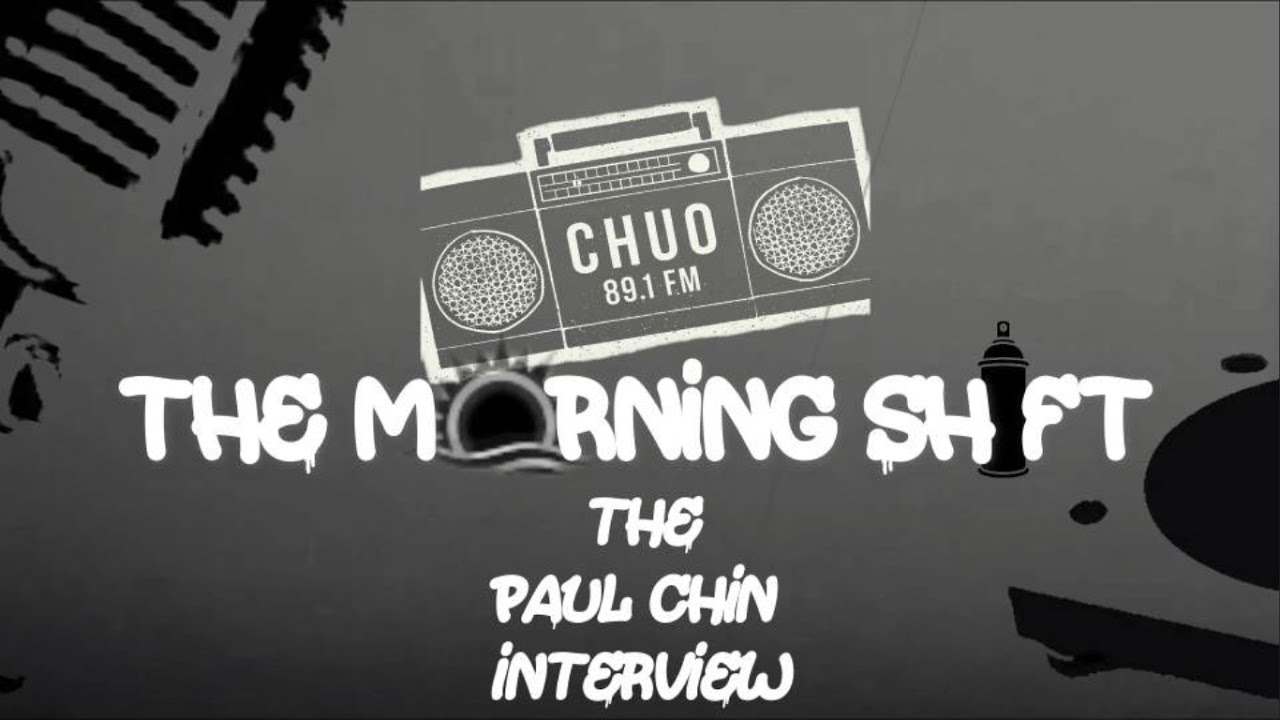 Paul Chin Interview | The Morning Shift | CHUO 89.1 FM