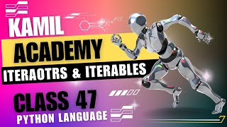 Python Iterators and Iterables : A Comprehensive Guide for Beginners || (Class 47)