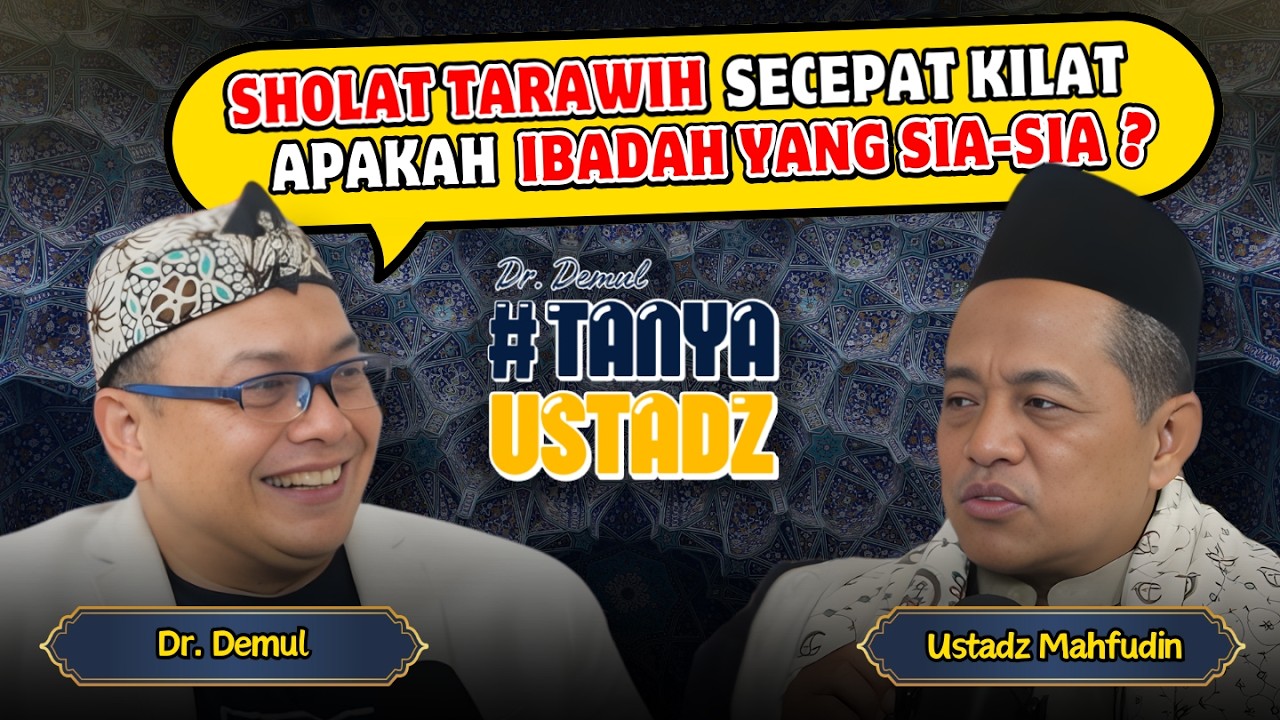 Sholat Tarawih Secepat Kilat, Apakah Ibadah Yang Sia-sia❓#TanyaUstadz