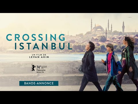 CROSSING ISTANBUL De Levan Akin Bande Annonce 