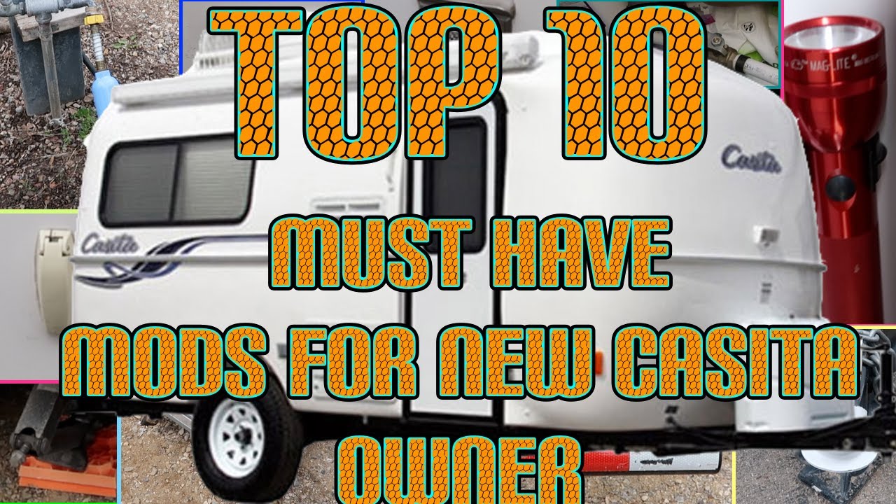 Top 10 Mods For A New Casita Travel Trailer Owner YouTube