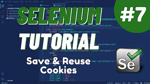 Python Selenium Tutorial #7  - Save & Reuse Cookies
