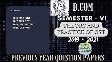 Theory and practice of GST Semester 6 | Previous Years Question Papers | 2019 to 2021 | OU | B.com