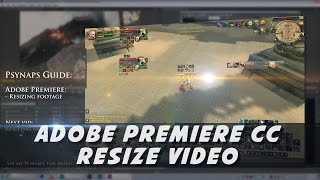 Adobe Premiere - Resizing Video (Psynaps Tutorial)