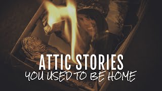 Vignette de la vidéo "Attic Stories - You Used To Be Home [Official Music Video]"