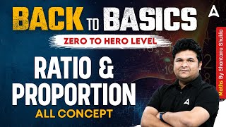 Ratio & Proportion Basic Concepts | Zero to Hero Maths by Shantanu Sir