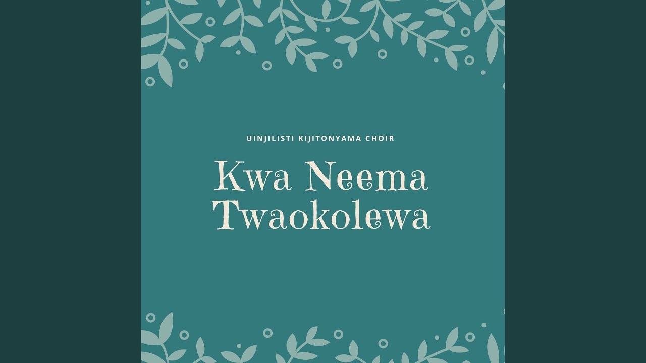 Kwa Neema Twaokolewa