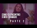 Como eu encontrei o meu chamado (parte 2) - Thalissa Faleiro