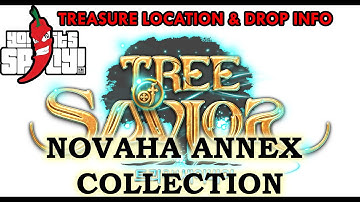 Spicy Plays Tree of Savior | Novaha Annex Collection | Chest Location and Item Drop Info