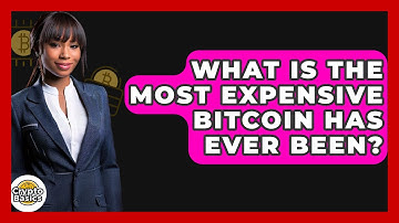 What Is the Most Expensive Bitcoin Has Ever Been? - CryptoBasics360.com