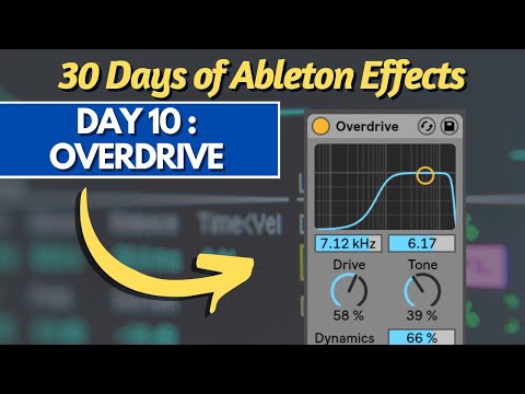 Overdrive - 30 Days of Ableton Effects | Day 10 of 30