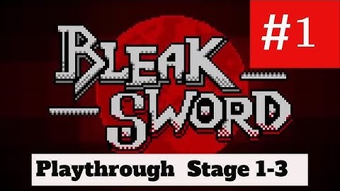 Bleak Sword Playthrough No items Part 1