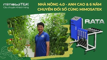 Nhà nông 4.0 - Anh Cao & 6 năm chuyển đối số cùng MimosaTEK
