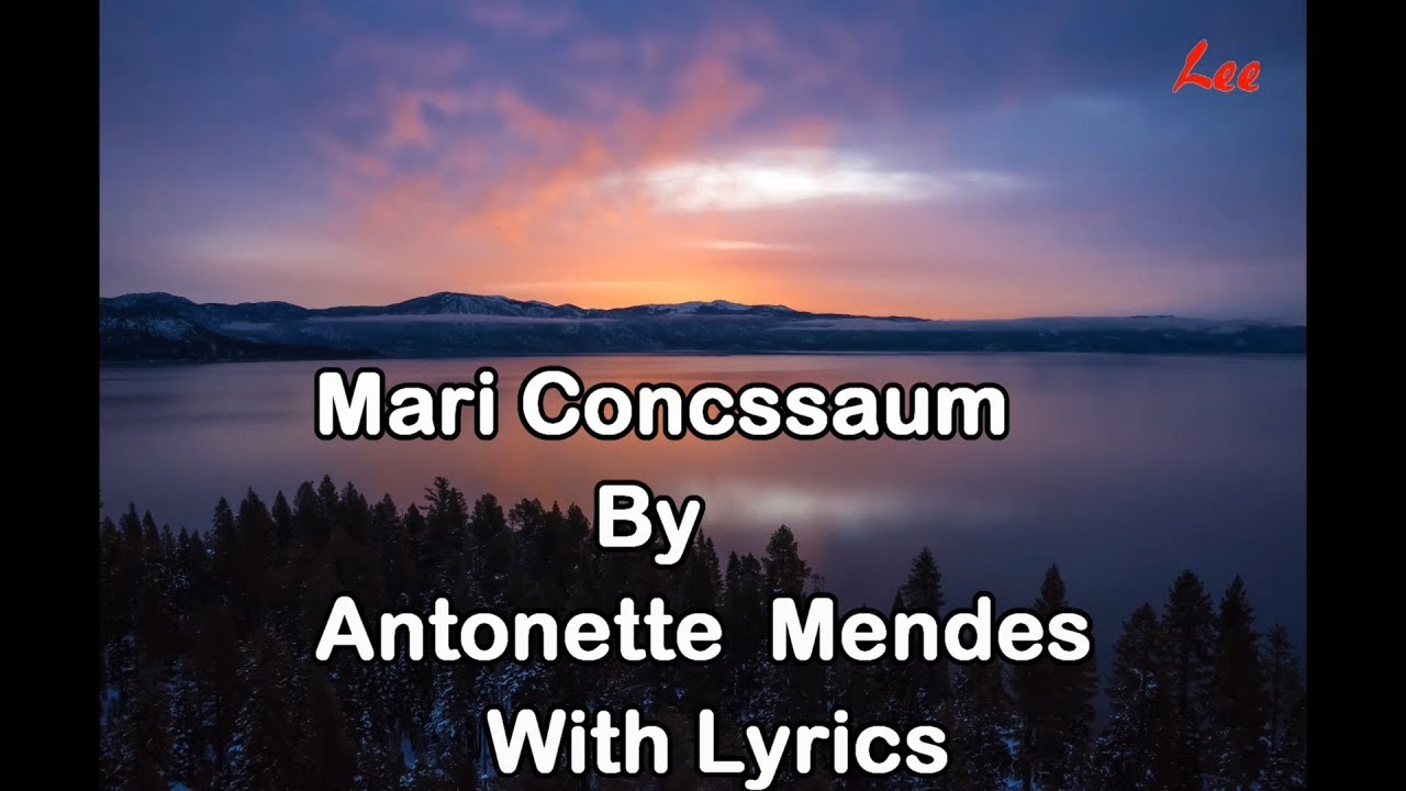 Konkani Song Mari Concssaum By Antonette Mendes With LyricsSing a Long With Her