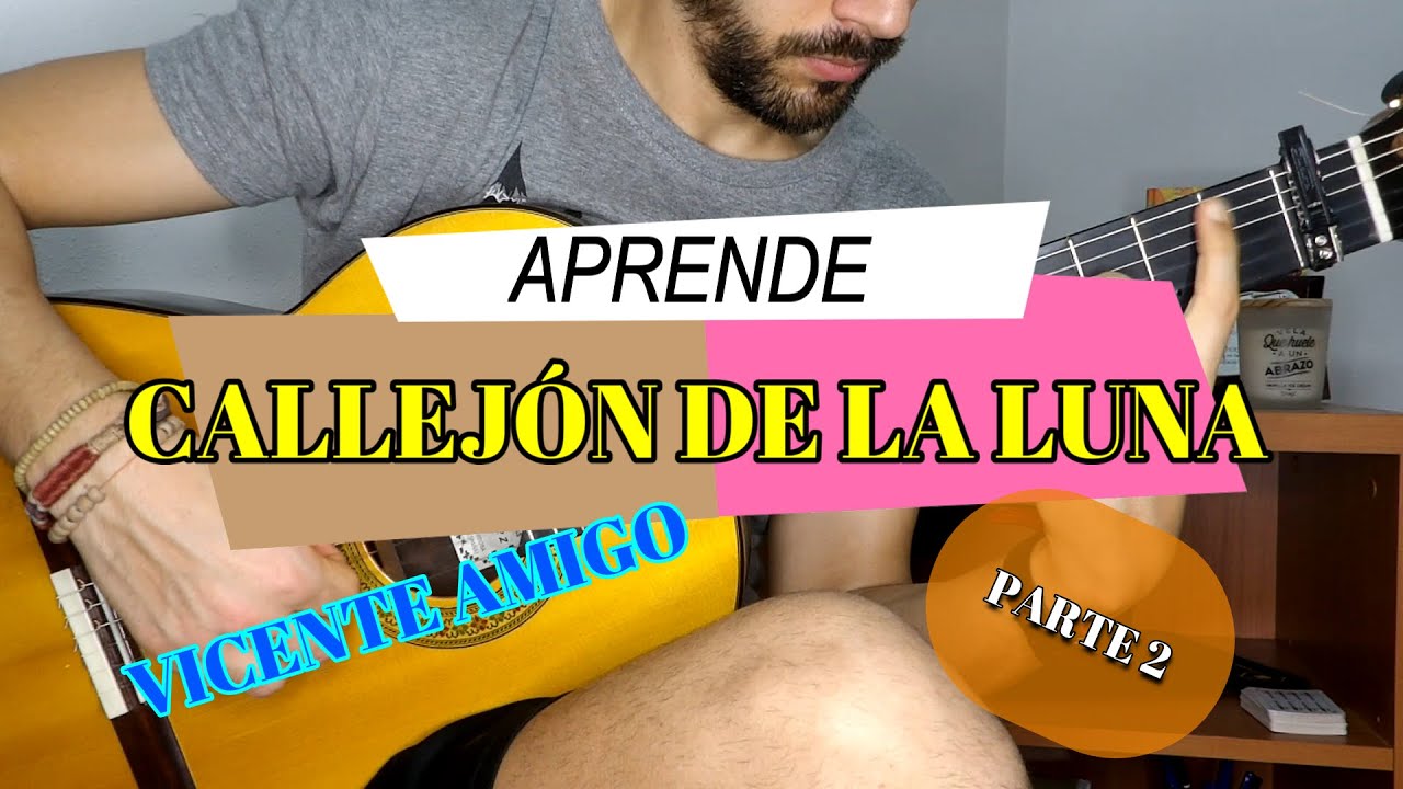 APRENDE a tocar CALLEJÓN DE LA LUNA de VICENTE AMIGO **parte 2** (with TABS)
