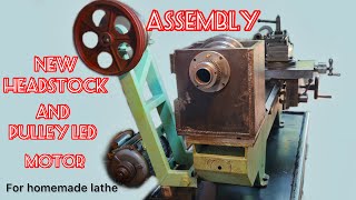 Assemble New Headstock  Pulley  And Motor Homemade Lathe