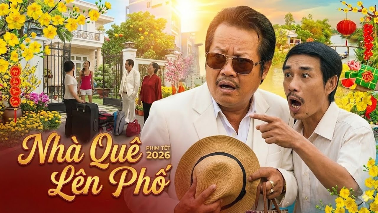 Phim Tết 2026 | NHÀ QUÊ LÊN PHỐ | Phim Tết Việt Nam 2026 | Phim Hài Tết Việt Nam | Hai Lúa