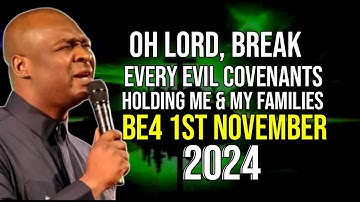 POWERFUL PROPHETIC PRAYERS TO BREAK EVIL COVENANTS BEFORE NOVEMBER 2024  - APOSTLE JOSHUA SELMAN
