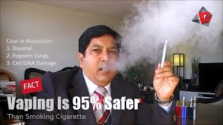 Diacetyl, Popcorn Lungs, Cell death | Baloney. FACT: Vaping is 95% Safer than Smoking!!!