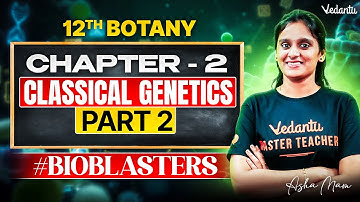 12th Botany | Ch 2 Classical Genetics Part 2 | State Board | Asha Ma