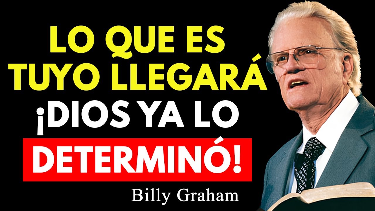 Nadie puede quitarte lo que Dios ha Preparado para ti, lo que es tuyo llegará | Billy Graham