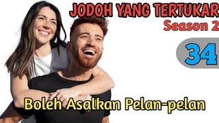 Bab 34. Boleh Asalkan Pelan-pelan