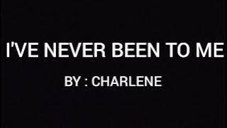 I'VE NEVER BEEN TO ME (LYRICS) - CHARLENE