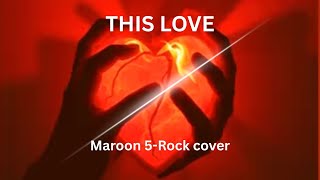 This Love – Maroon 5 (Rock Version Cover | Male Vocal | 2025 Remake)