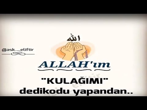 Allah'ım, Kulağımı dedikodu yapandan...