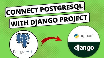 How to Connect PostgreSQL Database with Django Project