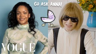 Rihanna \& Anna Wintour Ask Each Other Questions | Go Ask Anna | Vogue