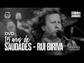 RUI BIRIVA - 15 ANOS DE SAUDADE