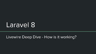 Laravel Livewire Deep Dive - How is it working?